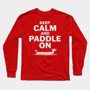 Paddling - Keep Calm and Paddle ON Long Sleeve T-Shirt